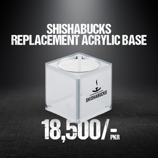 Shishabucks Replacement Acrylic Base
